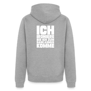 I Ironiere Until I Come To Sarcasm Funny - Unisex Premium Organic Zip Hoodie - heather grey - Back - Nico (187cm)