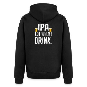 Funny IPA Lot When I Drink Craft Beer Drinker - Unisex Premium Organic Zip Hoodie - black - Back - Nico (187cm)