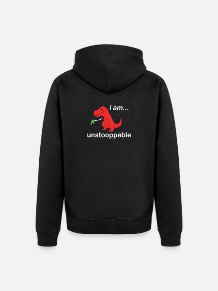 I'm Unstoppable (T-rex) - Unisex Premium Organic Zip Hoodie - black