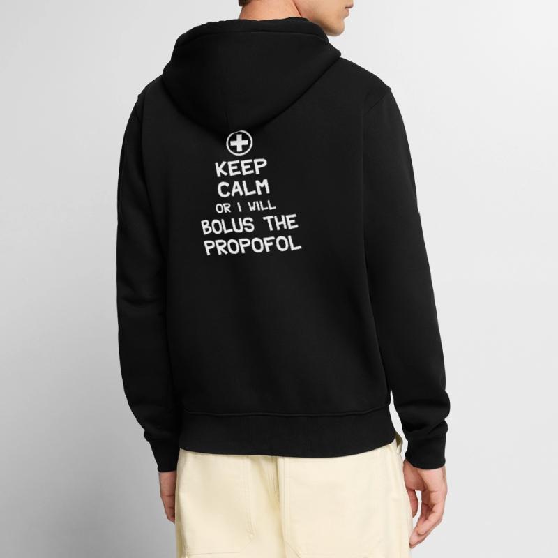 Behalten Sie Ruhe oder ich werde Bolus das Propofol Unisex Premium Bio Zip Hoodie