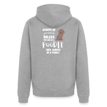 Pudel - Pudel T-Shirt - Pudelbesitzer Be Yourself - Unisex Premium Bio Zip Hoodie - Grau meliert - Hinten - Nico (187cm)
