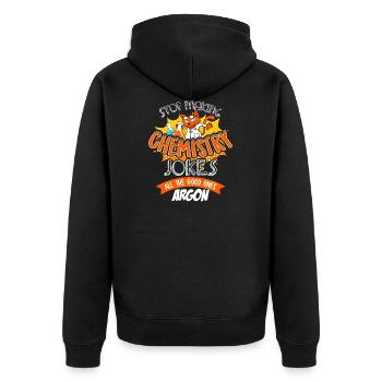 Stop making chemistry jokes - Unisex Premium Organic Zip Hoodie - black - Back - Nico (187cm)