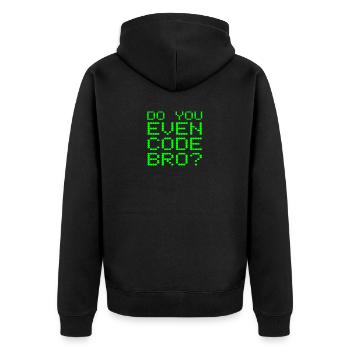 Do You Even Code Bro Funny Computer Programming - Unisex Premium Organic Zip Hoodie - black - Back - Nico (187cm)