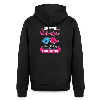 BE MINE Valentines just kidding i hate everyone - Unisex Premium Bio Zip Hoodie - Schwarz - Hinten - Nico (187cm)