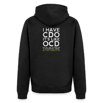 I Have CDO It's Like OCD Funny Sarcastic Parody - Unisex Premium Organic Zip Hoodie - black - Back - Nico (187cm)