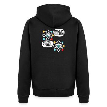 I Lost An Electron Physics Atom Physics Science - Unisex Premium Organic Zip Hoodie - black - Back - Nico (187cm)