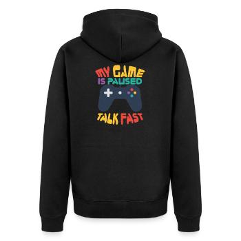 Gamer Geek My Game is Paused Talk Fast game - Unisex Premium Organic Zip Hoodie - black - Back - Nico (187cm)