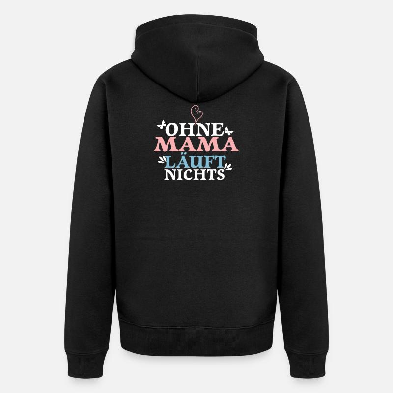 Ohne Mama läuft nichts - Unisex Premium Bio Zip Hoodie - Schwarz
