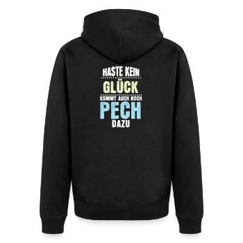 Haste kein Glück, kommt auch noch Pech dazu - Unisex Premium Bio Zip Hoodie - Schwarz - Hinten - Nico (187cm)