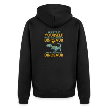 Always be yourself, unless dinosaurs - Unisex Premium Organic Zip Hoodie - black - Back - Nico (187cm)