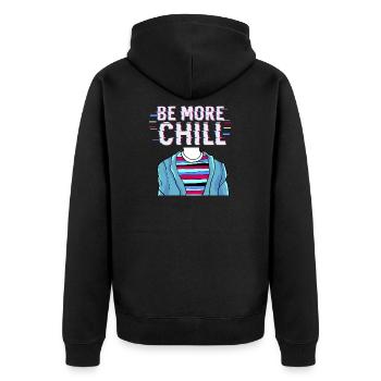 Be More Chill design, Chilling Tee, Relax graphic - Unisex Premium Organic Zip Hoodie - black - Back - Nico (187cm)