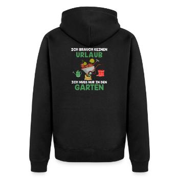 Ich brauche keinen Urlaub muss nur in den Garten - Unisex Premium Bio Zip Hoodie - Schwarz - Hinten - Nico (187cm)