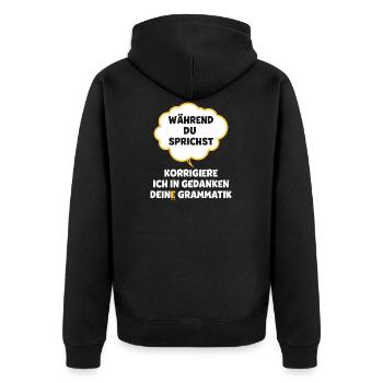 Während du sprichst korrigiere ich deine grammatik - Unisex Premium Bio Zip Hoodie - Schwarz - Hinten - Nico (187cm)