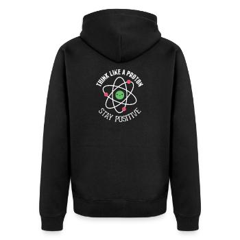 Think like a Proton Stay Positive Funny Science - Unisex Premium Organic Zip Hoodie - black - Back - Nico (187cm)