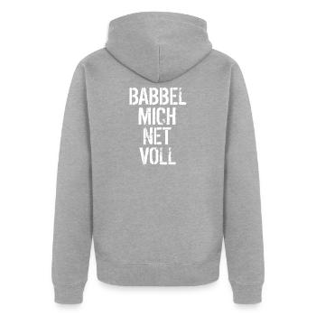 Frankfurt Hessisch Dialekt babbel mich net voll - Unisex Premium Bio Zip Hoodie - Grau meliert - Hinten - Nico (187cm)