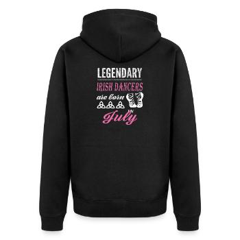 Irish Dance Legends are born in July - Unisex Premium Organic Zip Hoodie - black - Back - Nico (187cm)