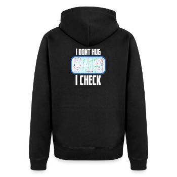 I dont hug I check - ice hockey, ice, racket puck - Unisex Premium Organic Zip Hoodie - black - Back - Nico (187cm)
