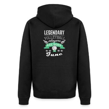 Legendary Volleyball players are born in June boys - Unisex Premium Organic Zip Hoodie - black - Back - Nico (187cm)