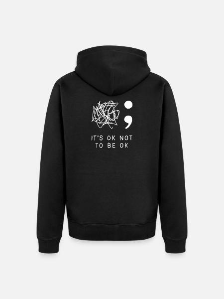 Its Ok To Not Be Ok Suicide Prevention Awareness - Unisex Premium Organic Zip Hoodie - black