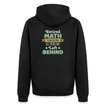 Retired Math Teacher Gift Funny Professor Math Day - Unisex Premium Bio Zip Hoodie - Schwarz - Hinten - Nico (187cm)