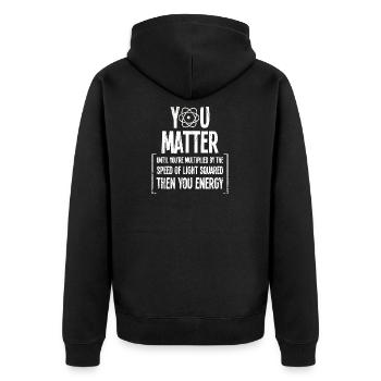 Lustig, dass Sie wichtig sind, bis Sie Energie-Quark-Geschenk sind - Unisex Premium Bio Zip Hoodie - Schwarz - Hinten - Nico (187cm)