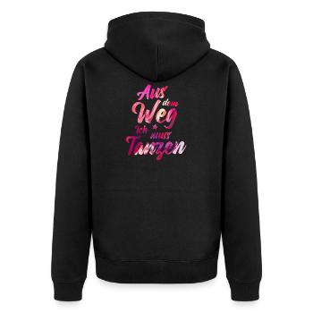 Aus dem Weg Ich muss Tanzen Tänzerin Geschenkidee - Unisex Premium Bio Zip Hoodie - Schwarz - Hinten - Nico (187cm)