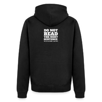 Do not read the next sentence. You little rebel. - Unisex Premium Organic Zip Hoodie - black - Back - Nico (187cm)