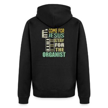 Funny Organist Gift Come For Jesus - Unisex Premium Organic Zip Hoodie - black - Back - Nico (187cm)