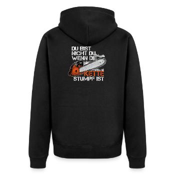 Du Bist Nicht Du Wenn Die Kette Stumpf Ist Holz - Unisex Premium Bio Zip Hoodie - Schwarz - Hinten - Nico (187cm)