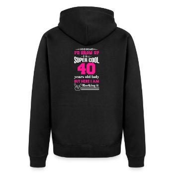 Super Cool 40 Years Old Lady - Unisex Premium Organic Zip Hoodie - black - Back - Nico (187cm)