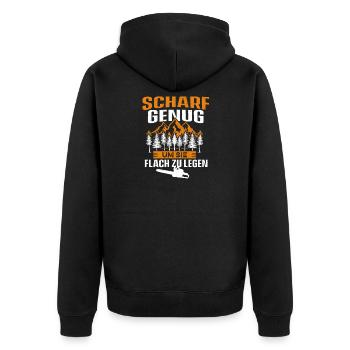Scharf genug um sie flach zu legen Holzfäller - Unisex Premium Bio Zip Hoodie - Schwarz - Hinten - Nico (187cm)