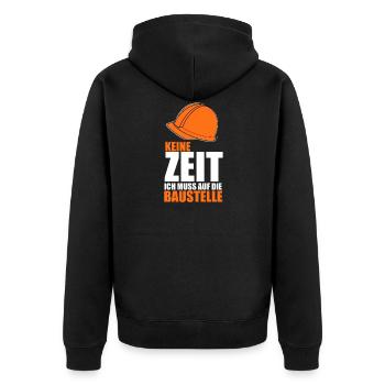 KEINE ZEIT ICH MUSS AUF DIE BAUSTELLE - Unisex Premium Bio Zip Hoodie - Schwarz - Hinten - Nico (187cm)