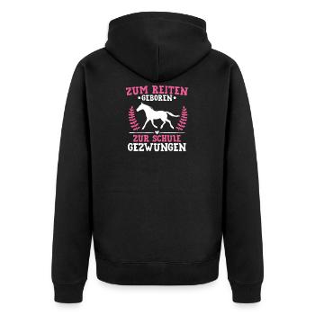 Zum Reiten Geboren Zur Schule Gezwungen Pferde - Unisex Premium Bio Zip Hoodie - Schwarz - Hinten - Nico (187cm)