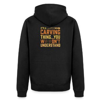 It's a carving thing - wood carving and wood - Unisex Premium Organic Zip Hoodie - black - Back - Nico (187cm)