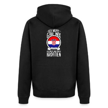 Ich Muss Gar Nix Ich Muss Nur Nach Kroatien Urlaub - Unisex Premium Bio Zip Hoodie - Schwarz - Hinten - Nico (187cm)