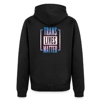 Trans lives matter Spruch - Transgender LGBT - Unisex Premium Bio Zip Hoodie - Schwarz - Hinten - Nico (187cm)