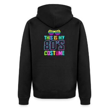 This is My 80s Costume Fancy eighties dress Party - Unisex Premium Organic Zip Hoodie - black - Back - Nico (187cm)