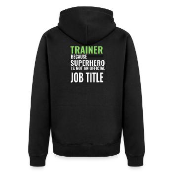 Trainer because super Hero is not an Jobtitle - Unisex Premium Bio Zip Hoodie - Schwarz - Hinten - Nico (187cm)