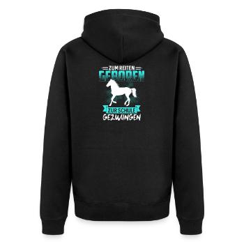 Zum Reiten Geboren Zur Schule Gezwungen Pferde - Unisex Premium Bio Zip Hoodie - Schwarz - Hinten - Nico (187cm)