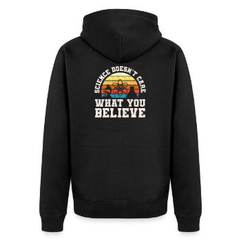 Science Doesn't Care What You Believe Teacher Gift - Unisex Premium Bio Zip Hoodie - Schwarz - Hinten - Nico (187cm)