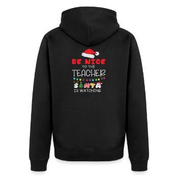 Be Nice to the Teacher Santa is Watching - Unisex Premium Bio Zip Hoodie - Schwarz - Hinten - Nico (187cm)