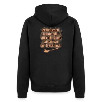 Neue Besen Kehren Gut Alten Wissen Wo Dreck liegt - Unisex Premium Bio Zip Hoodie - Schwarz - Hinten - Nico (187cm)
