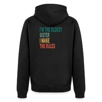I'm the oldest i make the rules sister - Unisex Premium Organic Zip Hoodie - black - Back - Nico (187cm)