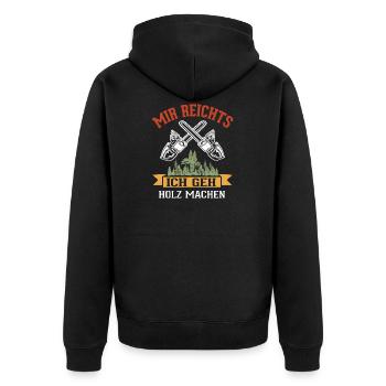 Mir Reichts Ich Geh Holz Machen | Holzfreund - Unisex Premium Bio Zip Hoodie - Schwarz - Hinten - Nico (187cm)