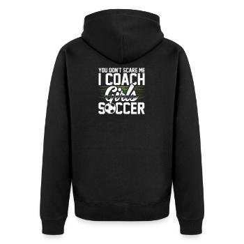You Don't Scare Me I Coach Girls Soccer Funny - Unisex Premium Bio Zip Hoodie - Schwarz - Hinten - Nico (187cm)