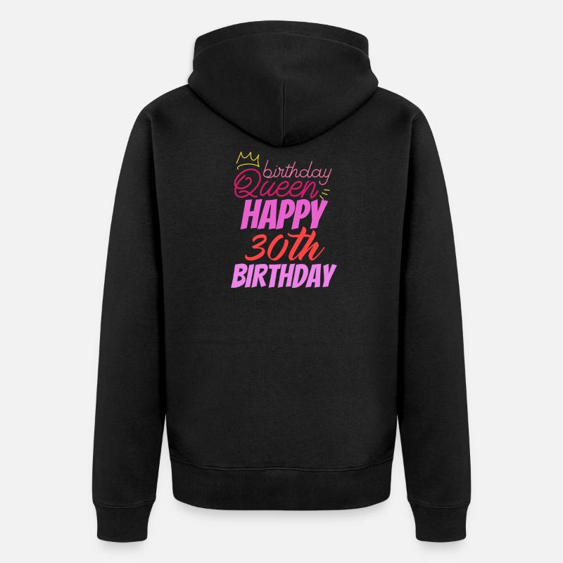 Birthday Queen 30 - Veste à capuche bio Premium Unisexe - noir