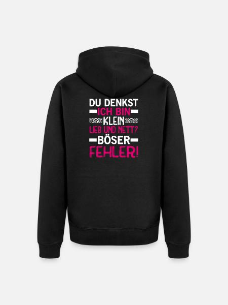 Du Denkst Ich Bin Klein Lieb Und Nett Böser Fehler - Unisex Premium Bio Zip Hoodie - Schwarz
