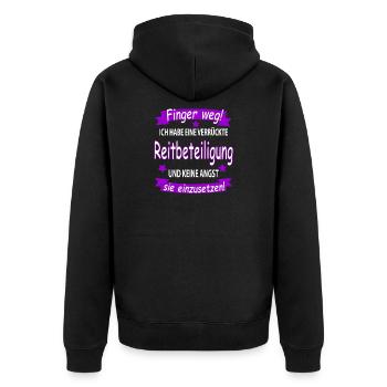 Finger weg! verrückte Reitbeteiligung keine Angst - Unisex Premium Bio Zip Hoodie - Schwarz - Hinten - Nico (187cm)