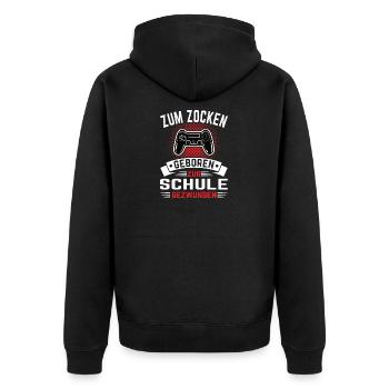 Zum Zocken Geboren Zur Schule Gezwungen Gaming - Unisex Premium Bio Zip Hoodie - Schwarz - Hinten - Nico (187cm)