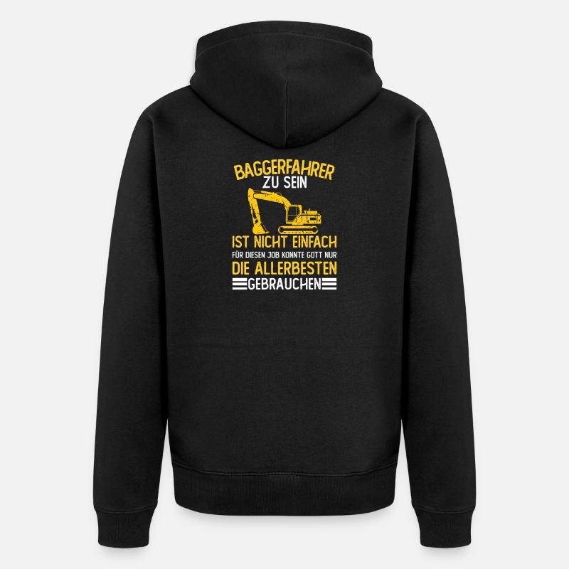 Baggerfahrer Baggerführer Lustiger Bagger Spruch - Unisex Premium Bio Zip Hoodie - Schwarz